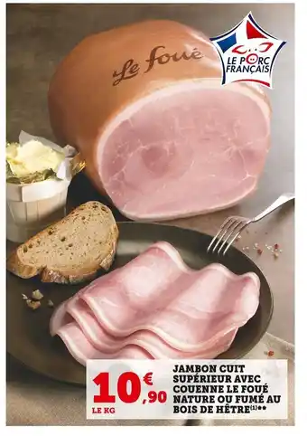 Super U Le foué jambon cuit supérieur avec couenne le foué nature ou fumé au bois de hêtre offre