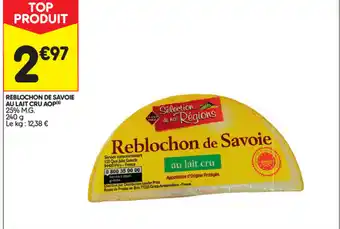 Leader Price Reblochon de savoie au lait cru aop offre