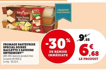 Super U Fromage Pasteurise Special Soiree Raclette 3 Saveurs Entremont offre