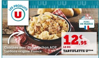 Super U Tartiflette U offre