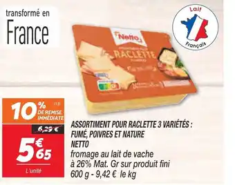 Netto Assortiment Pour Raclette 3 Variétés Fumé, Poivres et Nature Netto offre