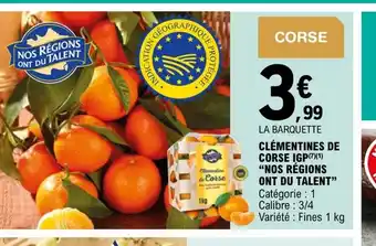 E.Leclerc Clementines de Crose IGP Nos Regions Ont Du Talent offre