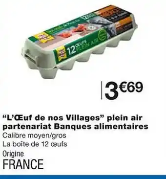Monoprix Offre "l'oeuf de nos villages" plein air partenariat banques alimentaires chez monoprix offre