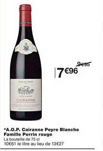 Monoprix A.o.p. cairanne peyre blanche famille perrin rouge offre