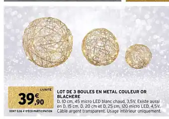Intermarché Hyper Lot DE 3 Boules En Metal Couleur or Blachere offre