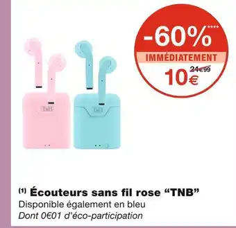 Monoprix Tnb écouteurs sans fil rose offre