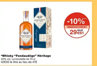 Monoprix Fondaudège whisky héritage offre