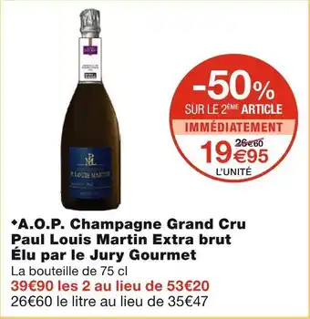 Monoprix Paul louis martin a.o.p. champagne grand cru extra brut élu par le jury gourmet offre