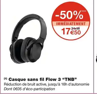 Monoprix Tnb casque sans fil flow 3 offre