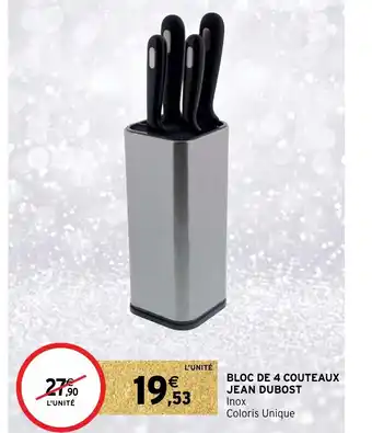 Intermarché Hyper Bloc De 4 Couteaux Jean Dubost offre