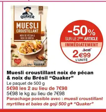 Monoprix Quaker muesli croustillant noix de pécan & noix du brésil offre