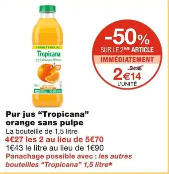 Monoprix Tropicana pur jus orange sans pulpe offre
