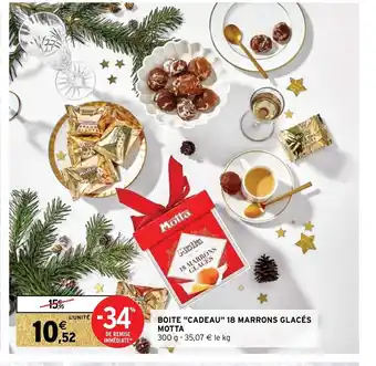 Intermarché Hyper Boite "Cadeau" 18 Marrons Glaces Motta offre