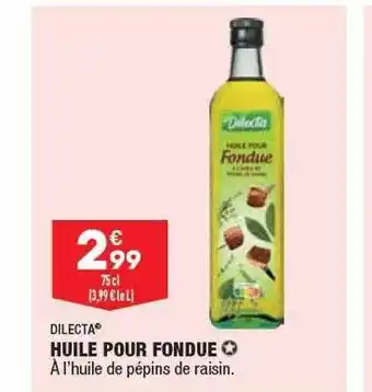 ALDI Dilecta huile pour fondue offre