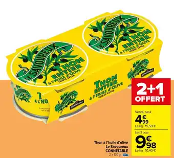 Carrefour Market Thon à L'Huile d'Olive Le Savoureux Connétable offre