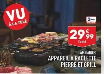 ALDI Ambiano appareil à raclette pierre et grill offre