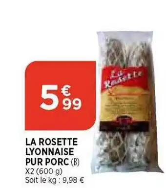 Bi1 La rosette lyonnaise pur porc offre