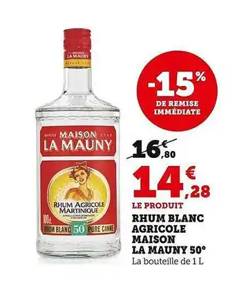 Super U Rhum blanc agricole maison la mauny 50° offre