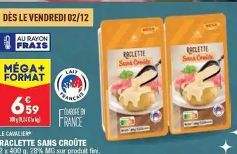 ALDI Le cavalier raclette sans croûte offre