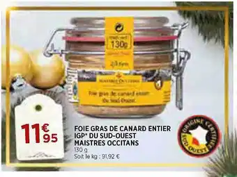 Maximarché Foie gras de canard entier igp du sud-ouest maistres occitans offre