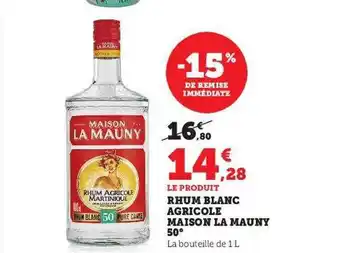 Hyper U Rhum blanc agricole maison la mauny 50° offre