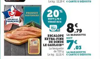 Hyper U Escalope extra-fine de dinde le gaulois offre