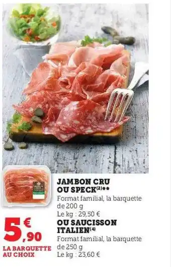 Hyper U Jambon cru ou speck ou saucisson italien offre