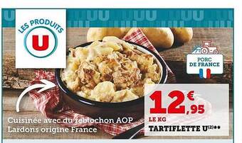 Super U Tartiflette u offre