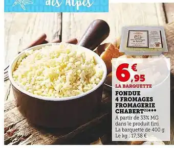 Super U Fondue 4 fromages fromagerie chabert offre