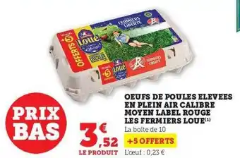 Super U Œufs de poules élevées en plein air calibre moyen label rouge les fermiers loué offre