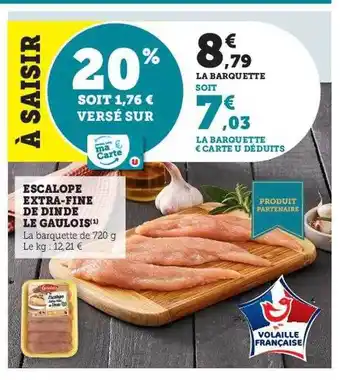 Super U Escalope extra-fine de dinde le gaulois offre