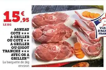 Super U Agneau côte***à griller ou côte**à griller ou gigot tranché*** avec os à griller offre