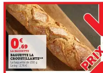 Super U Baguette la croustillante offre