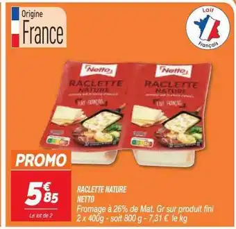 Netto Raclette nature netto offre