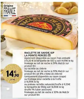Intermarché Hyper Raclette de savoie igp la pointe percée offre