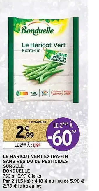 Intermarché Hyper Le haricot vert extra-fin sans résidu de pesticides surgelé bonduelle offre
