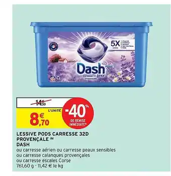 Intermarché Hyper Lessive pods carresse 32d provençale dash offre