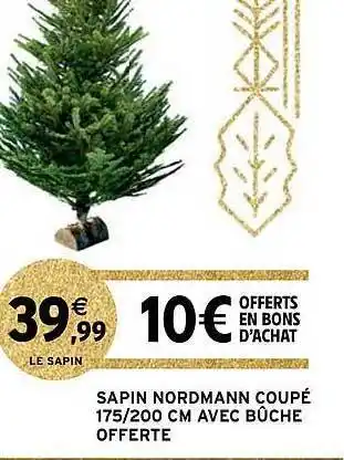 Intermarché Hyper Sapin nordmann coupé 175-200 cm avec bûche offerte offre