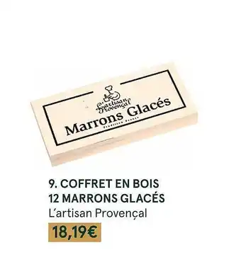 Monoprix Coffret en bois 12 marrons glacés l'artisan provençale offre