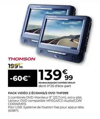 Feu Vert Pack vidéo 2 écrans-2 dvd thp399 thomson offre