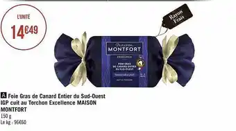 Géant Casino Foie gras de canard entier du sud-ouest igp cuit au torchon excellence maison montfort offre