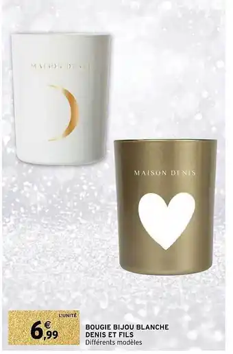 Intermarché Bougie bijou blanche denis et fils offre
