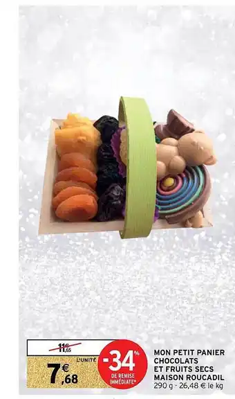 Intermarché Mon petit panier chocolats et fruits secs maison roucadil offre