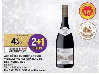 Intermarché Aop côtes du rhône rouge vieilles vignes château de l'estagnol hve offre
