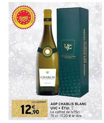 Intermarché Aop chablis blanc uvc + étui offre