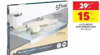Stokomani La planche avec rebord inox 5five offre