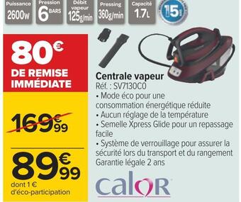 Carrefour Calor centrale vapeur offre