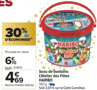 Carrefour Haribo seau de bonbons l'atelier des fêtes offre