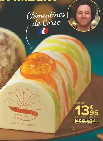 Carrefour Market Bûche mandarine avec clémentines corse 6 parts by jean imbert offre