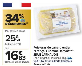Carrefour Jean larnaudie foie gras de canard entier français comme jamais offre